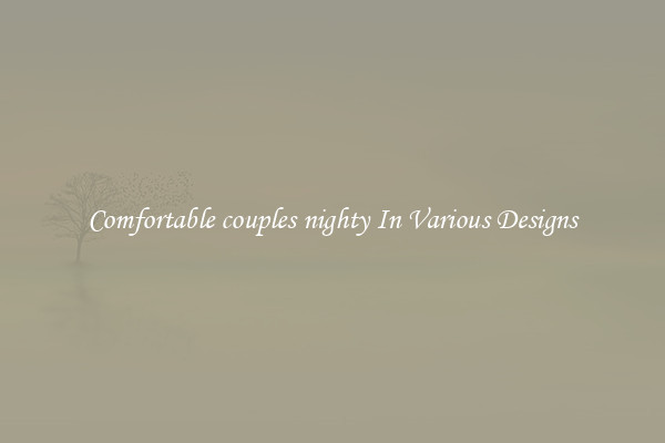 Comfortable couples nighty In Various Designs