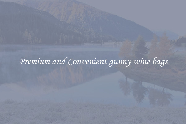 Premium and Convenient gunny wine bags