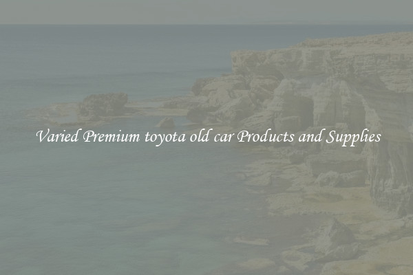 Varied Premium toyota old car Products and Supplies