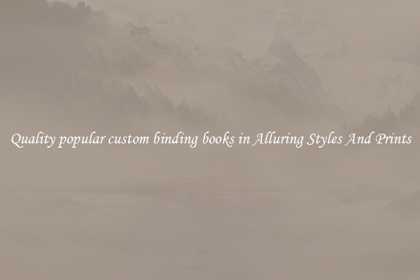 Quality popular custom binding books in Alluring Styles And Prints