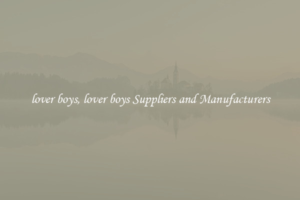 lover boys, lover boys Suppliers and Manufacturers