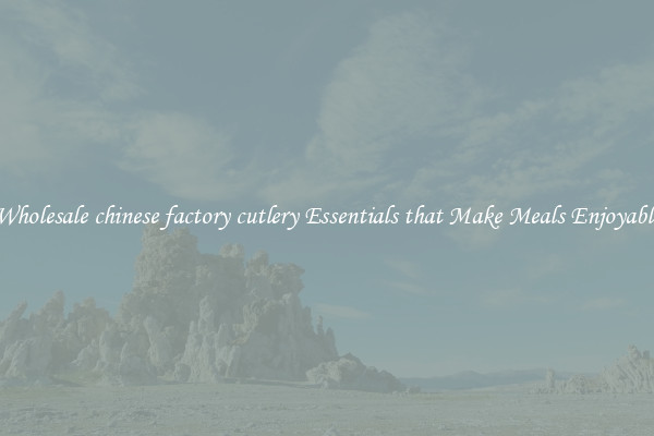 Wholesale chinese factory cutlery Essentials that Make Meals Enjoyable