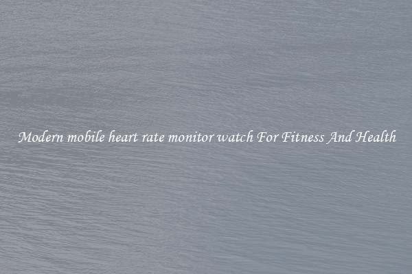 Modern mobile heart rate monitor watch For Fitness And Health