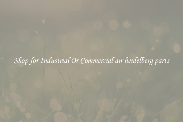 Shop for Industrial Or Commercial air heidelberg parts