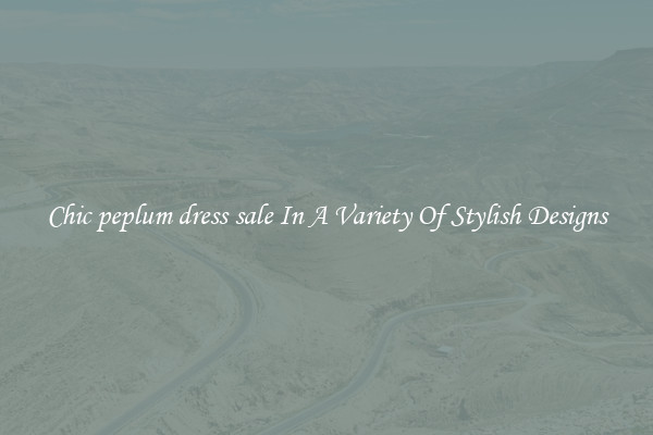 Chic peplum dress sale In A Variety Of Stylish Designs