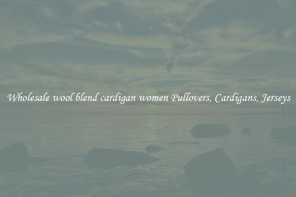 Wholesale wool blend cardigan women Pullovers, Cardigans, Jerseys