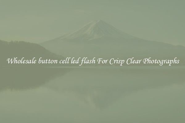 Wholesale button cell led flash For Crisp Clear Photographs