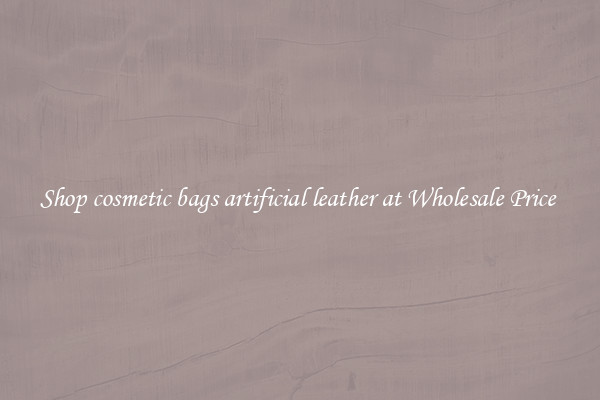 Shop cosmetic bags artificial leather at Wholesale Price 