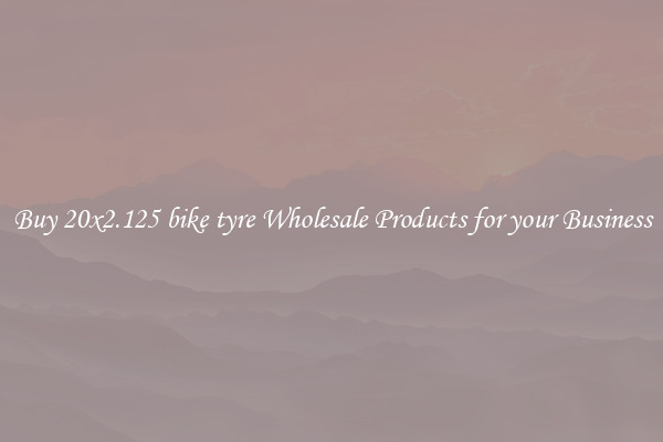 Buy 20x2.125 bike tyre Wholesale Products for your Business