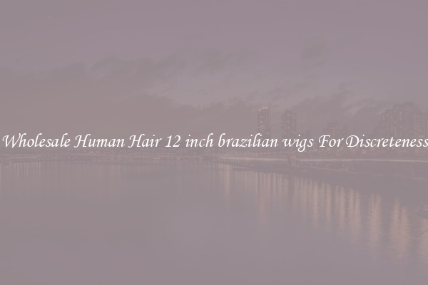 Wholesale Human Hair 12 inch brazilian wigs For Discreteness