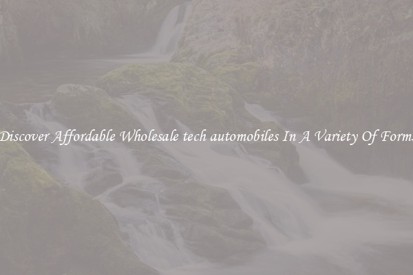 Discover Affordable Wholesale tech automobiles In A Variety Of Forms