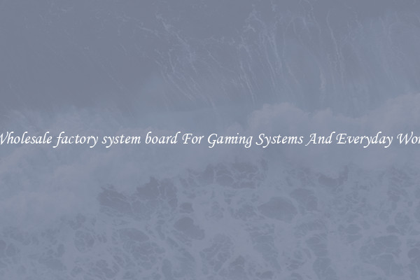 Wholesale factory system board For Gaming Systems And Everyday Work