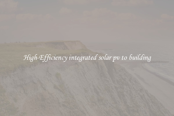 High-Efficiency integrated solar pv to building