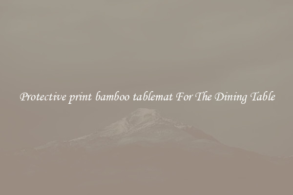 Protective print bamboo tablemat For The Dining Table